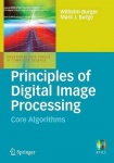 Principles of Digital Image Processing : Core Algorithms