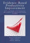 Evidence-Based Productivity Improvement - A Practical Guide to the Productivity Measurement and Enhancement System (ProMES)