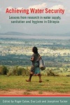 Achieving Water Security - Lessons from research in water supply, sanitation, and hygiene in Ethiopia