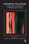 Exploring the Unsaid - Creativity, Risks and Dilemmas in Working Cross-Culturally
