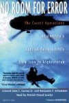 No Room for Error - The Covert Operations of America's Special Tactics Units from Iran to Afghanistan.