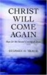 Christ Will Come Again - Hope for the Second Coming of Jesus