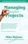 Managing Smaller Projects - A Practical Approach