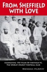 From Sheffield with Love - Celebrating 150 Years of Sheffield FC, the World's Oldest Football Club