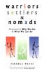 Warriors, Settlers & Nomads - Discovering Who We Are And What We Can Be
