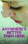Anywhere's Better Than Here