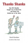 THANKS SHANKS - How Bill Shankly bought me an Education ... and Denis Law kicked me in the shins