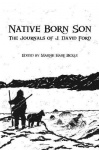 Native Born Son - The Journals of J. David Ford