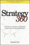 Strategy 360: 10 Steps to Creating a Complete Game Plan for Business and Life