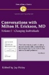 Conversations with Milton H. Erickson MD Vol 1 - Volume I, Changing Individuals