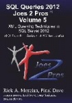 SQL Queries 2012 Joes 2 Pros (R) Volume 5 - XML Querying Techniques for SQL Server 2012 (SQL Exam Prep Series 70-461 Volume 5 of