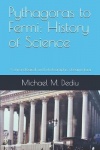 Pythagoras to Fermi - History of Science: A chronological and photographic documentary