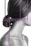 Dependent - A Novel