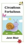 Circuitous Fortuitous