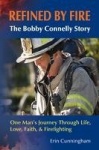 Refined by Fire - One Man’s Journey Through Life, Love, Faith, & Firefighting