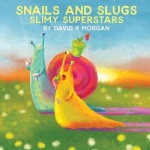 Snails and Slugs - Slimy Superstars