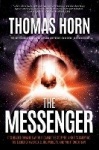 The Messenger - It's Headed Toward Earth! It Cannot Be Stopped! And It's Carrying the Secret of America's, the World's, and Your