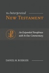 The Interpreted New Testament - An Expanded Paraphrase with In-line Commentary