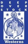 Deep Overstock Issue 6 - Westerns