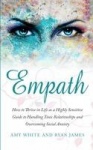 Empath - How to Thrive in Life as a Highly Sensitive - Guide to Handling Toxic Relationships and Overcoming Social Anxiety (Empa