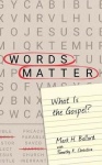 Words Matter - What Is the Gospel?