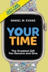 Your Time - (Special Edition for Teachers) The Greatest Gift You Receive and Give