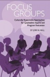 Focus Groups - Culturally Responsive Approaches for Qualitative Inquiry and Program Evaluation