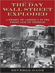 The Day Wall Street Exploded - A Story of America in Its First Age of Terror
