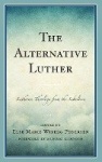 The Alternative Luther - Lutheran Theology from the Subaltern
