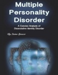 Multiple Personality Disorder - A Concise Analysis of Dissociative Identity Disorder
