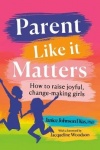 Parent Like It Matters