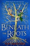 Beneath the Roots - The Aure Series, Book 1