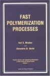 Fast Polymerization Processes