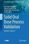 Solid Oral Dose Process Validation : The Basics, Volume 1