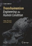 Transhumanism - Engineering the Human Condition - History, Philosophy and Current Status