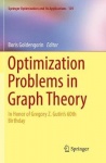 Optimization Problems in Graph Theory : In Honor of Gregory Z. Gutin's 60th Birthday