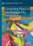 Contesting Peace in the Postwar City : Belfast, Mitrovica and Mostar