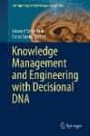 Knowledge Management and Engineering with Decisional DNA