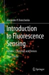 Introduction to Fluorescence Sensing - Volume 1: Materials and Devices