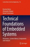 Technical Foundations of Embedded Systems : Electronics, System theory, Components and Analysis