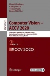 Computer Vision – ACCV 2020 - 15th Asian Conference on Computer Vision, Kyoto, Japan, November 30 – December 4, 2020, Revised Se