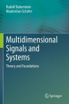 Multidimensional Signals and Systems : Theory and Foundations
