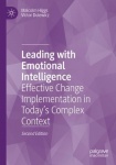Leading with Emotional Intelligence : Effective Change Implementation in Today’s Complex Context