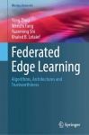 Federated Edge Learning - Algorithms, Architectures and Trustworthiness