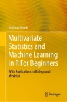 Multivariate Statistics and Machine Learning in R For Beginners : With Applications in Biology and Medicine