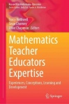 Mathematics Teacher Educator Expertise : Experiences, Conceptions, Learning and Development