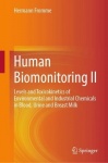 Human Biomonitoring II - Levels and Toxicokinetics of Environmental and Industrial Chemicals in Blood, Urine and Breast Milk