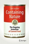 Containing Nature : The Ongoing Invention of Canned Food