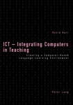 ICT - Integrating Computers in Teaching - Creating a Computer-based Language-learning Environment