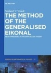The Method of the Generalised Eikonal - New Approaches in the Diffraction Theory